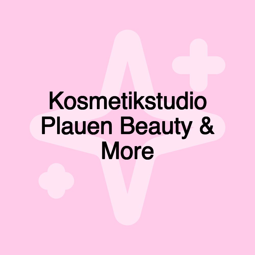 Kosmetikstudio Plauen Beauty & More