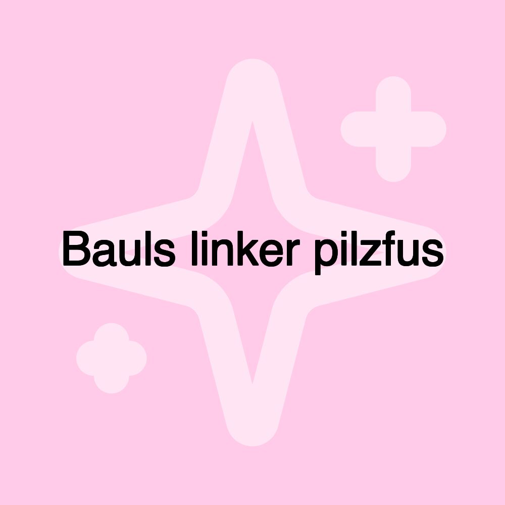 Bauls linker pilzfus