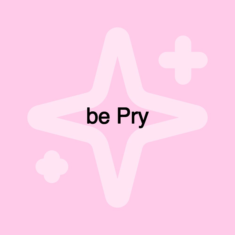 be Pry