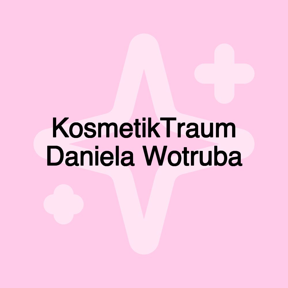 KosmetikTraum Daniela Wotruba