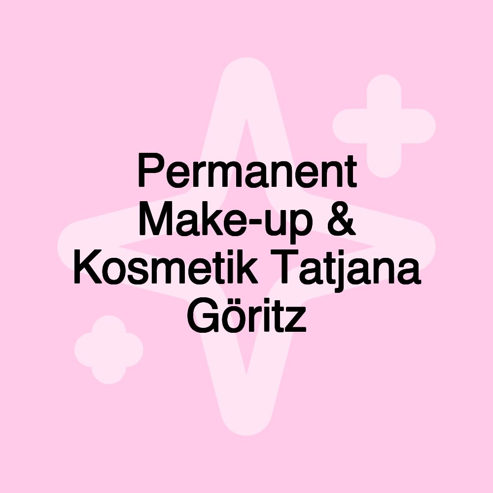 Permanent Make-up & Kosmetik Tatjana Göritz