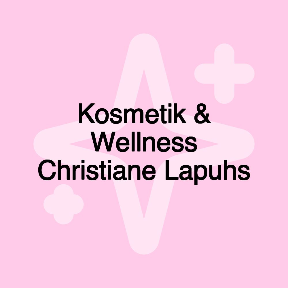 Kosmetik & Wellness Christiane Lapuhs