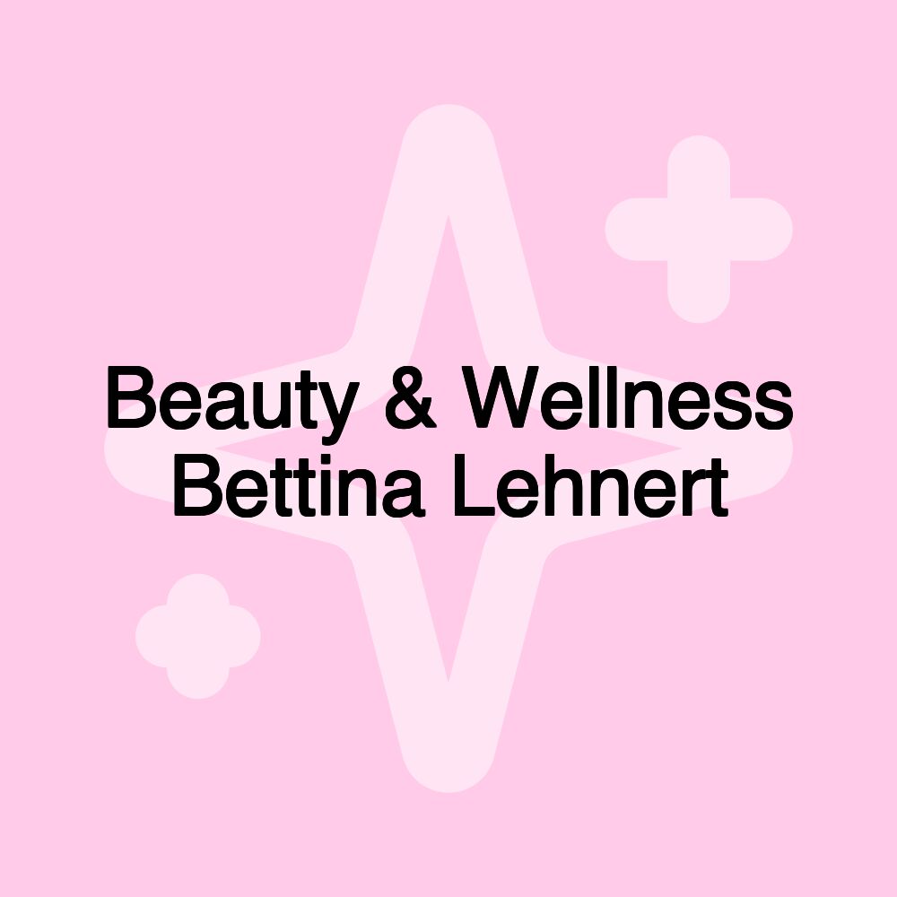 Beauty & Wellness Bettina Lehnert