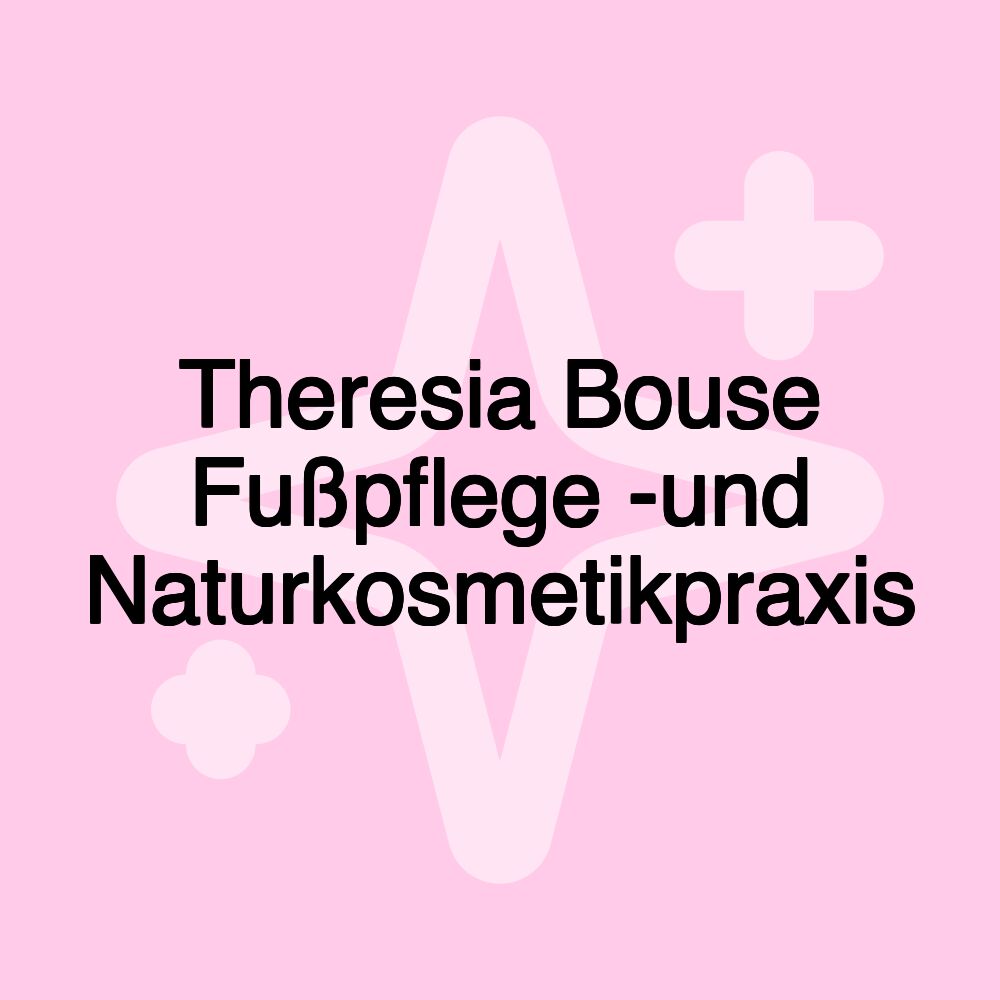 Theresia Bouse Fußpflege -und Naturkosmetikpraxis