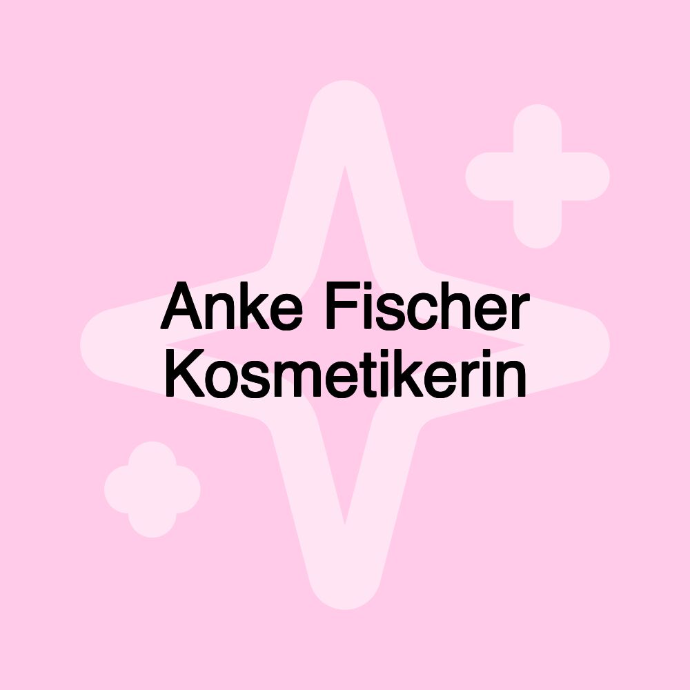 Anke Fischer Kosmetikerin