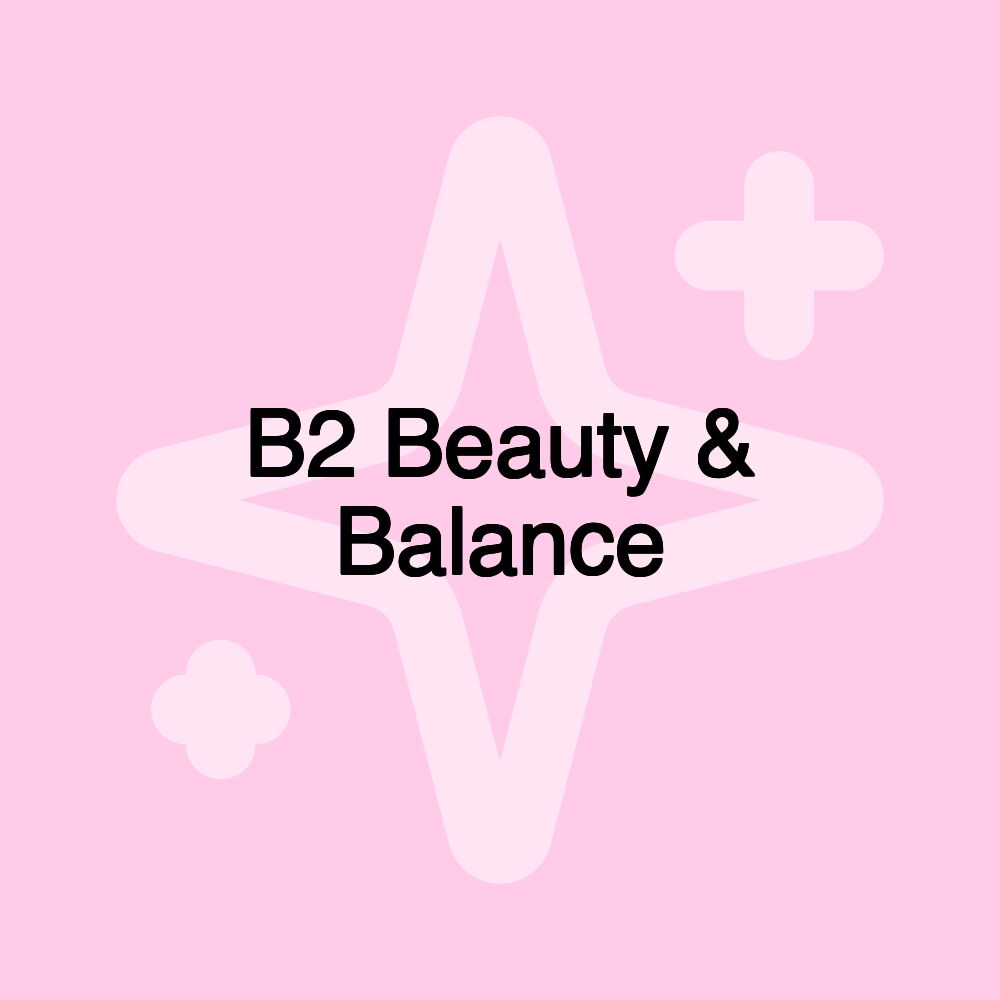 B2 Beauty & Balance