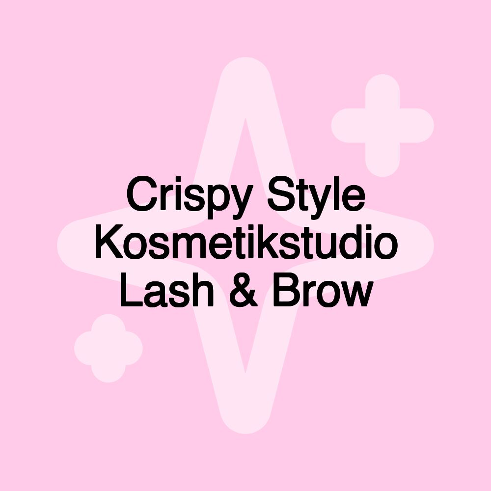 Crispy Style Kosmetikstudio Lash & Brow