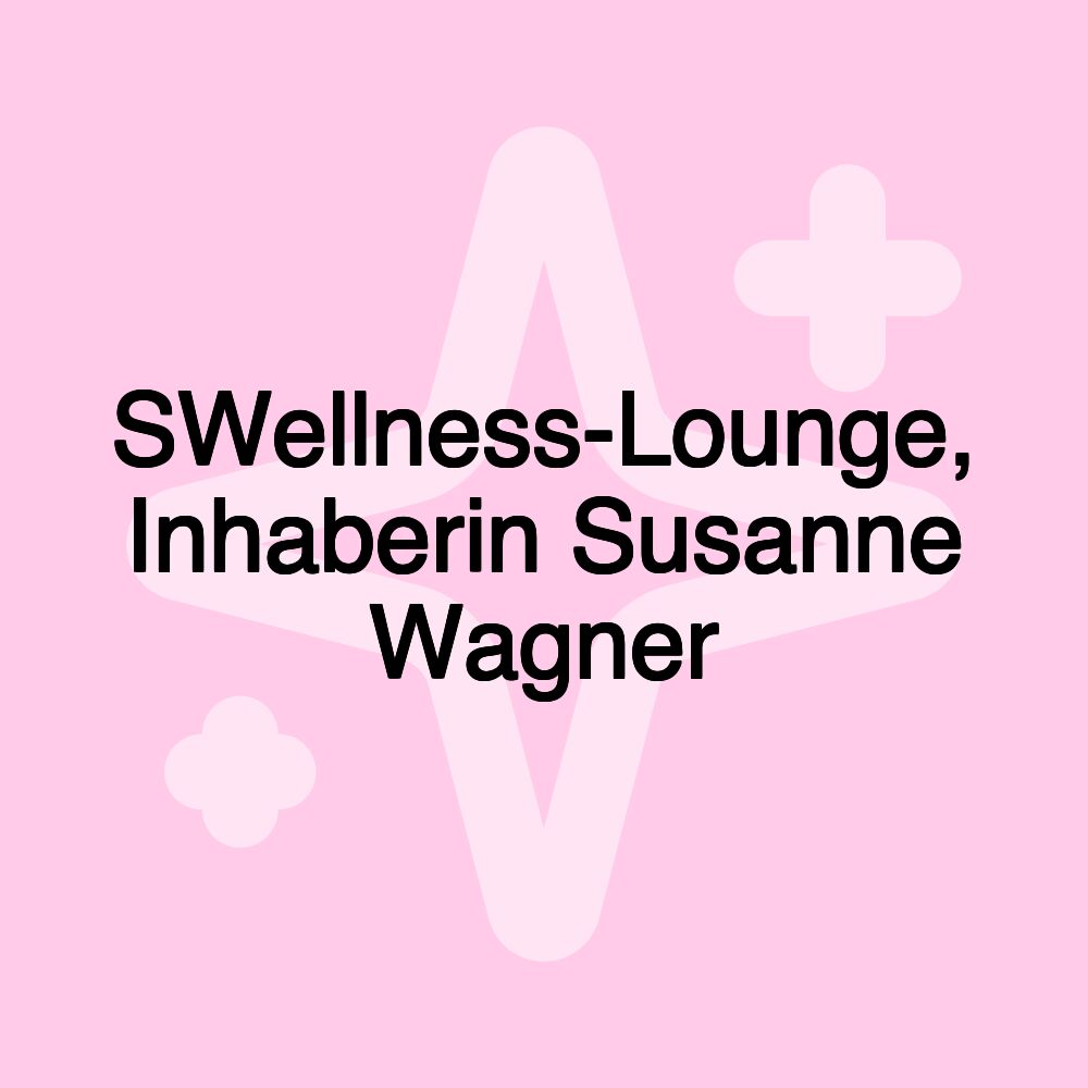 SWellness-Lounge, Inhaberin Susanne Wagner