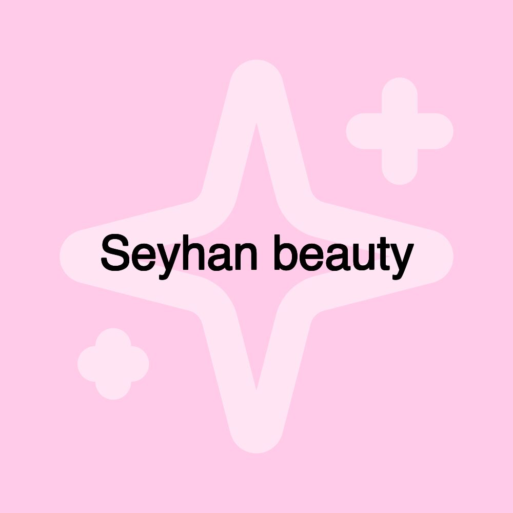 Seyhan beauty