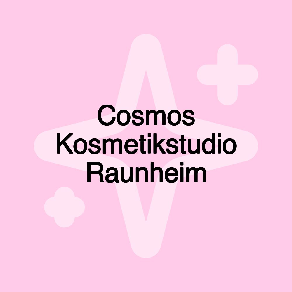 Cosmos Kosmetikstudio Raunheim