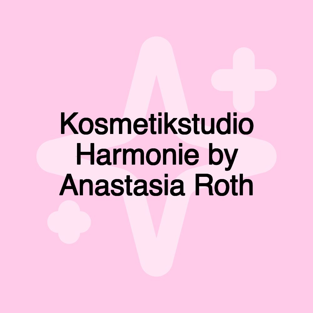 Kosmetikstudio Harmonie by Anastasia Roth