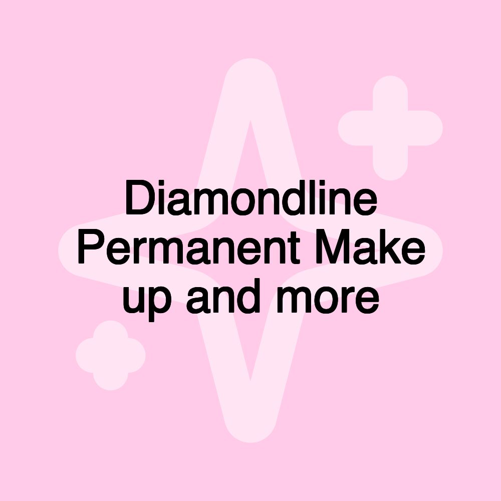 Diamondline Permanent Make up and more