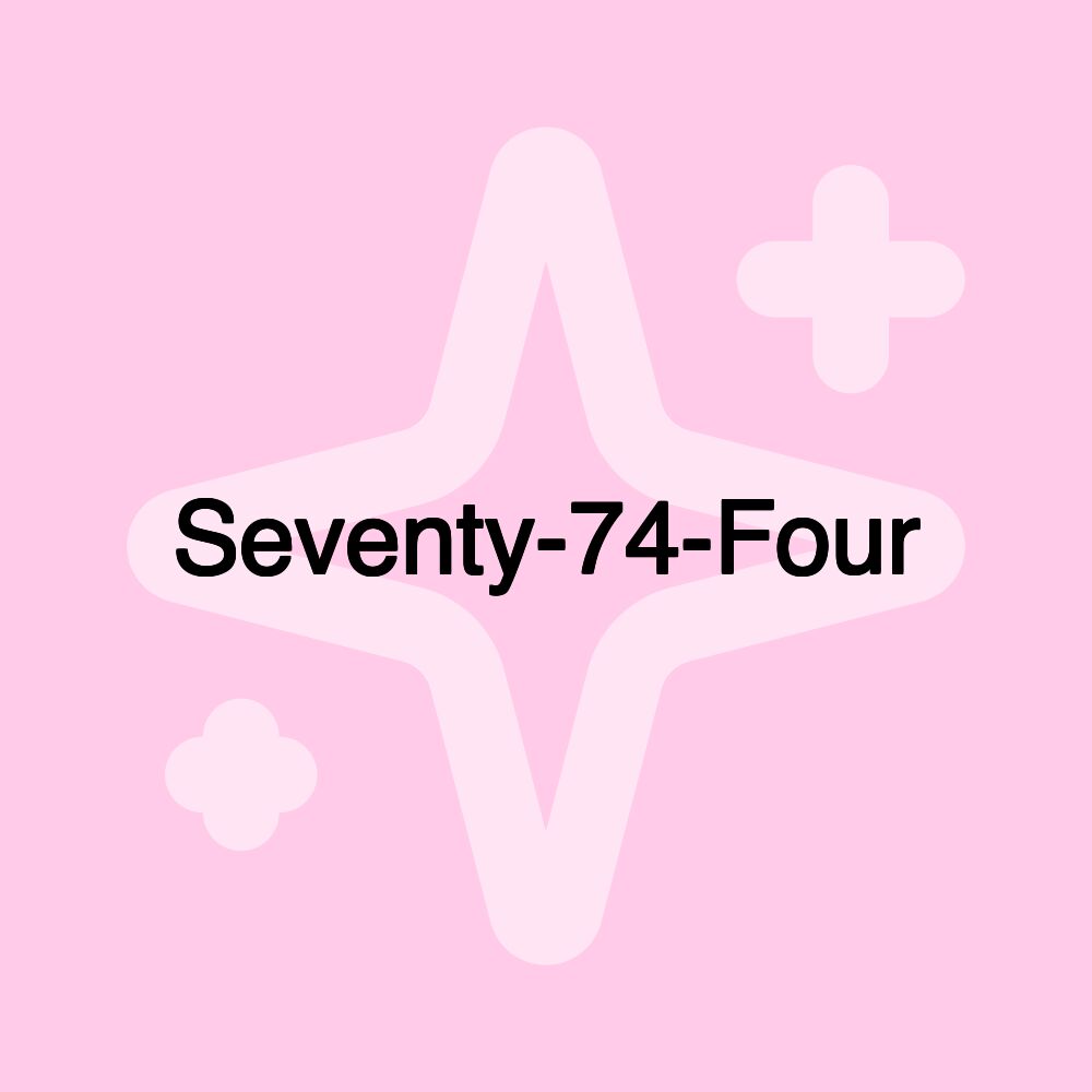 Seventy-74-Four