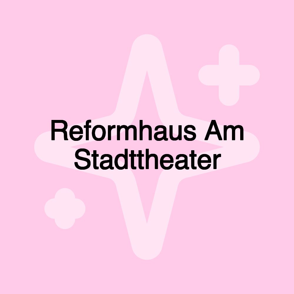 Reformhaus Am Stadttheater