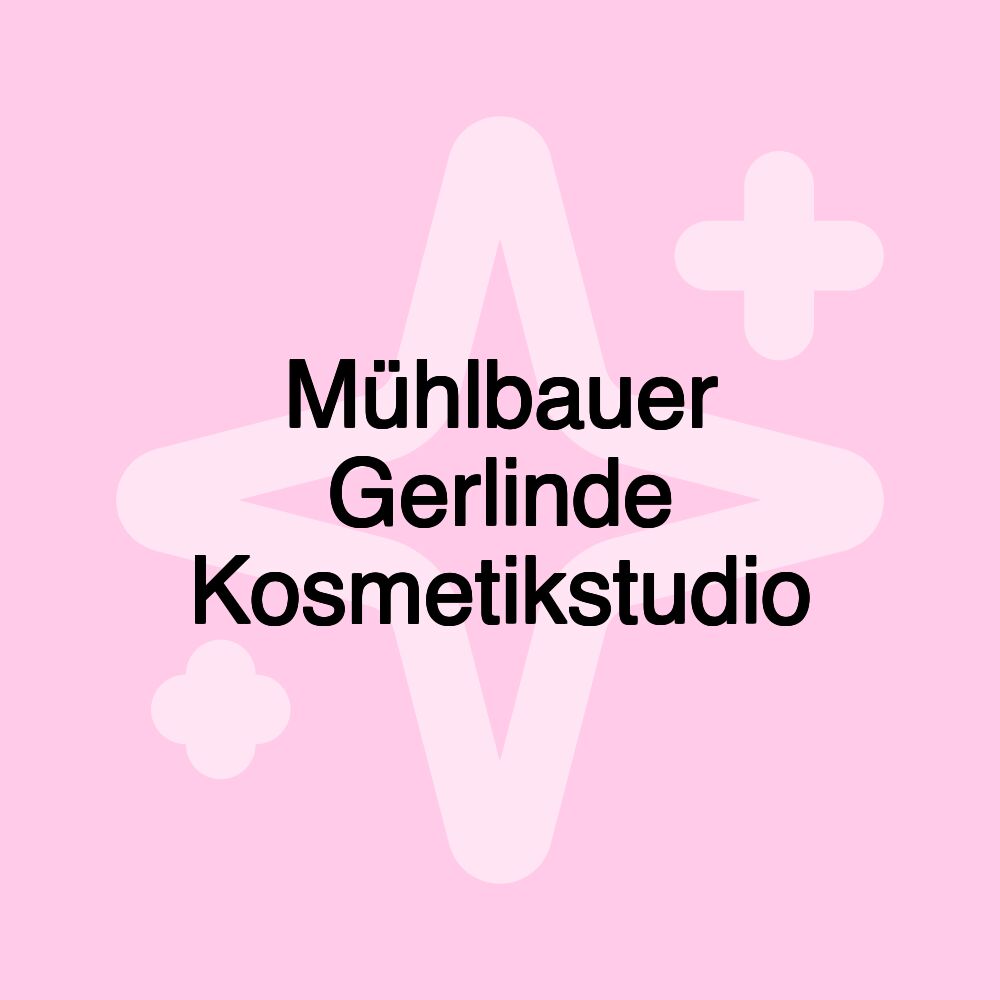 Mühlbauer Gerlinde Kosmetikstudio