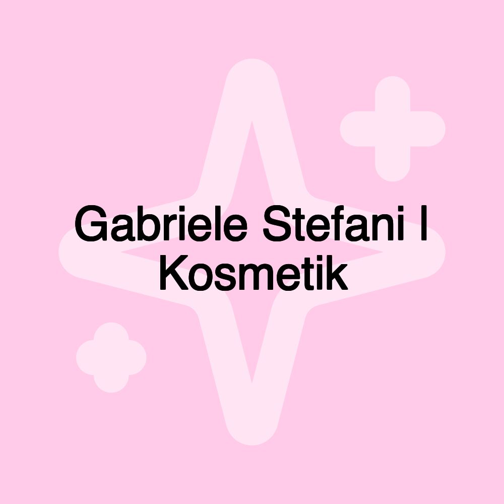 Gabriele Stefani | Kosmetik