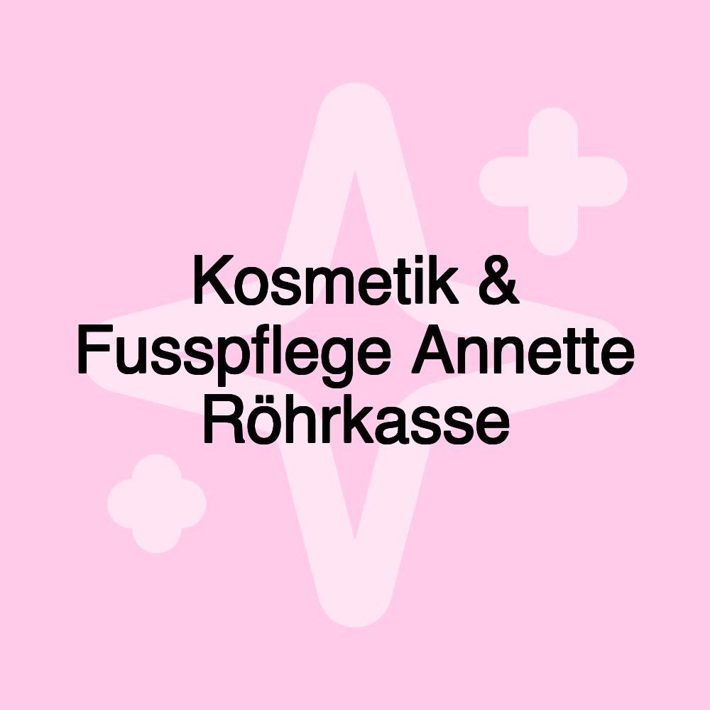 Kosmetik & Fusspflege Annette Röhrkasse