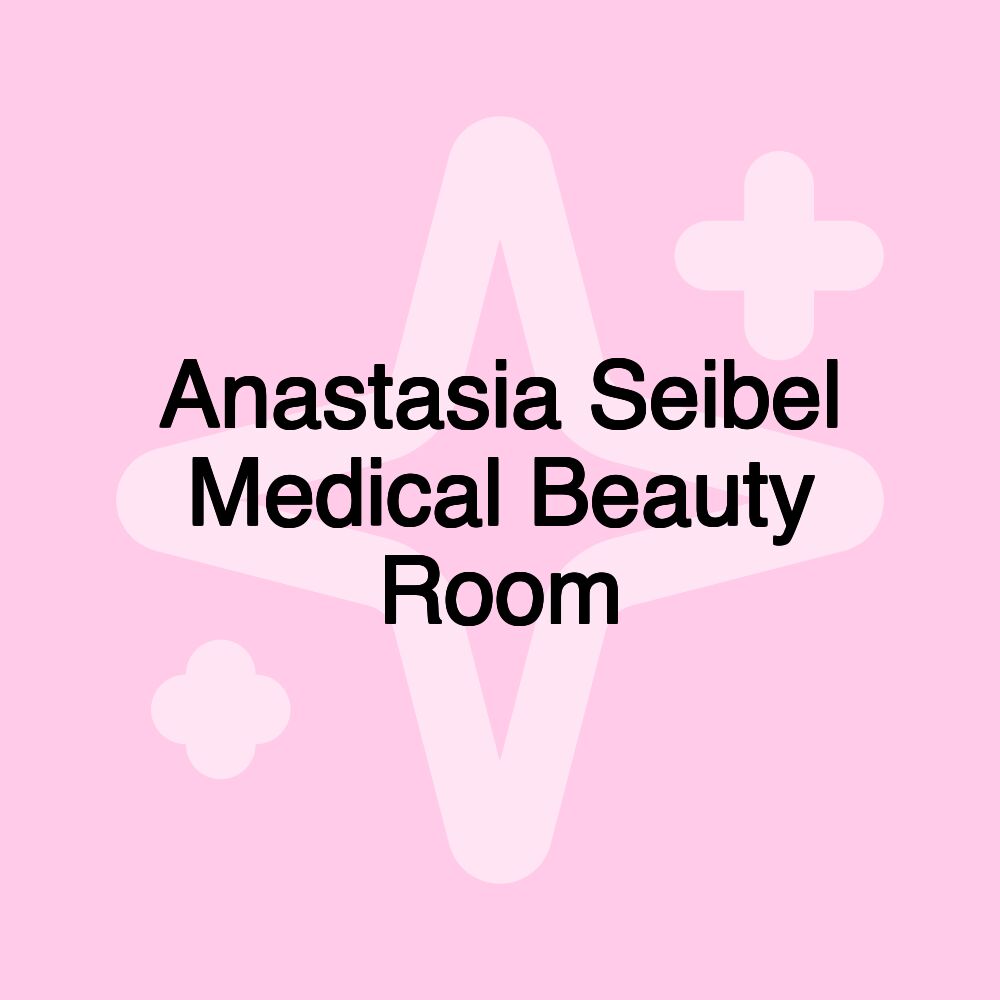 Anastasia Seibel Medical Beauty Room