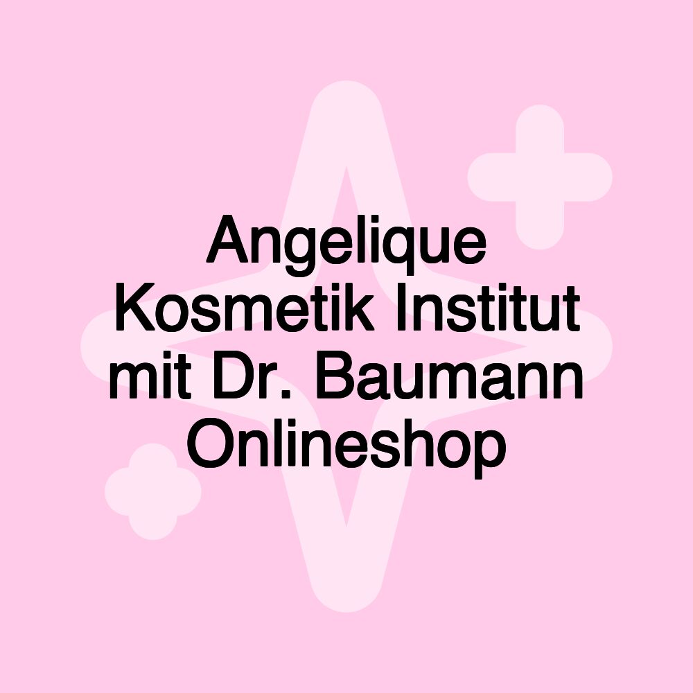 Angelique Kosmetik Institut mit Dr. Baumann Onlineshop