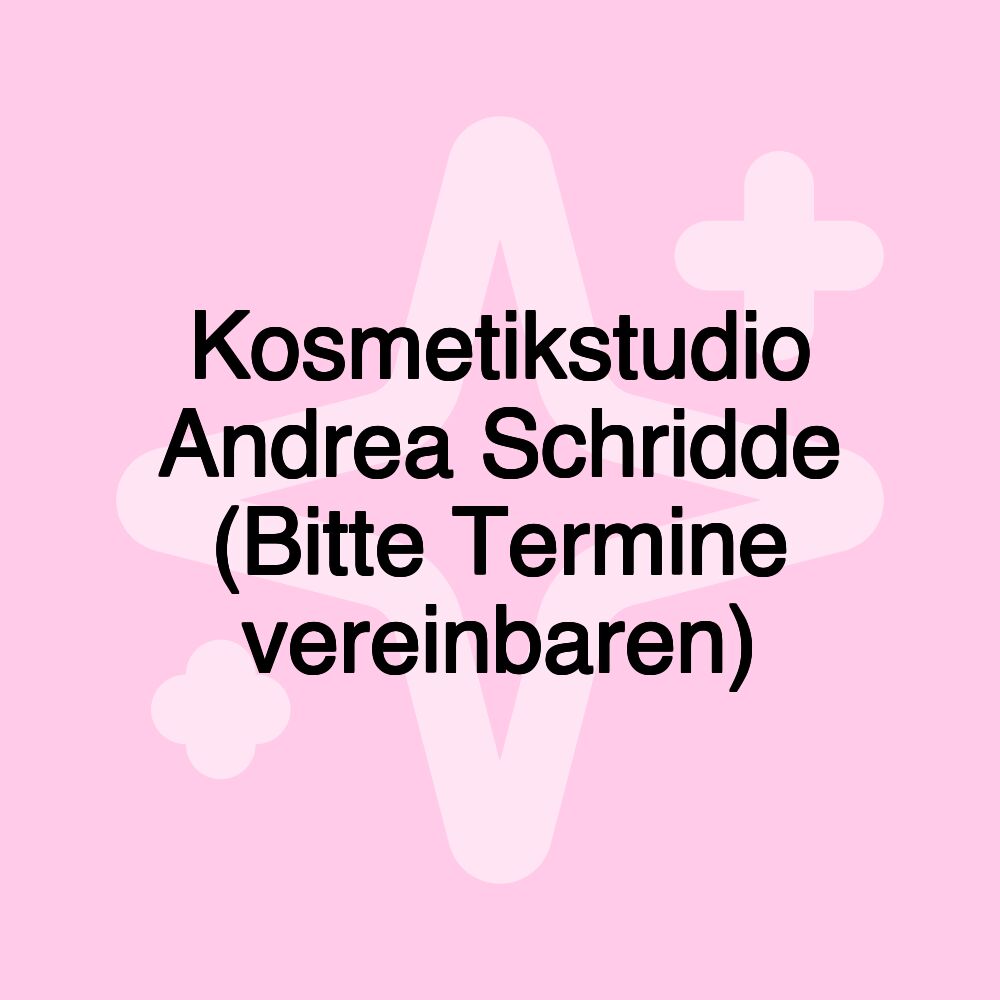 Kosmetikstudio Andrea Schridde (Bitte Termine vereinbaren)