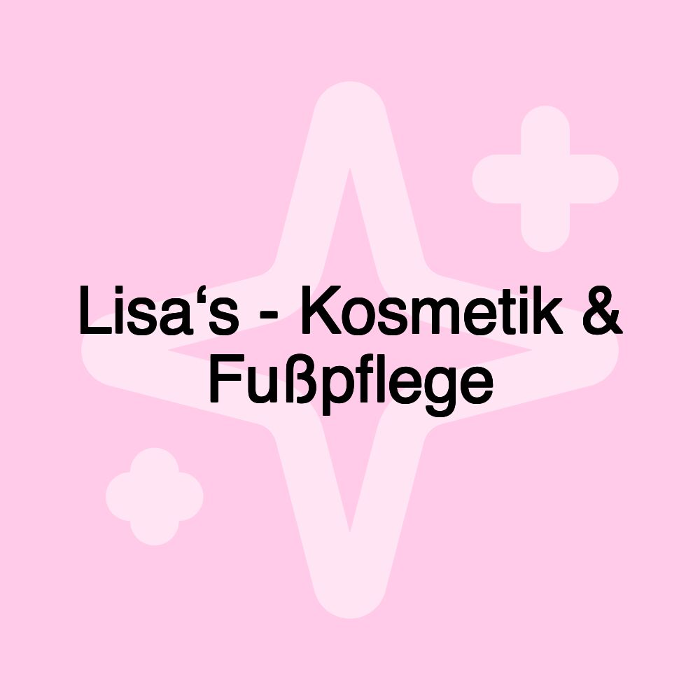 Lisa‘s - Kosmetik & Fußpflege