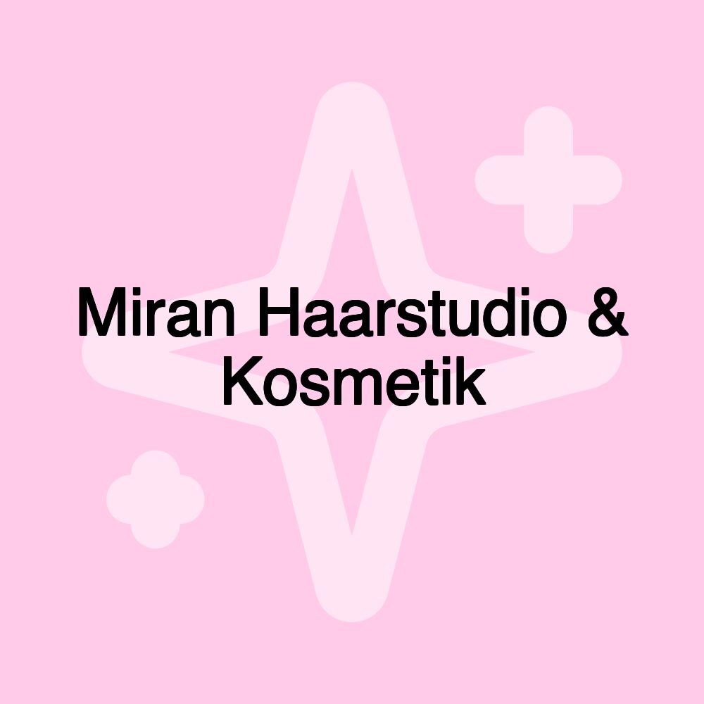 Miran Haarstudio & Kosmetik