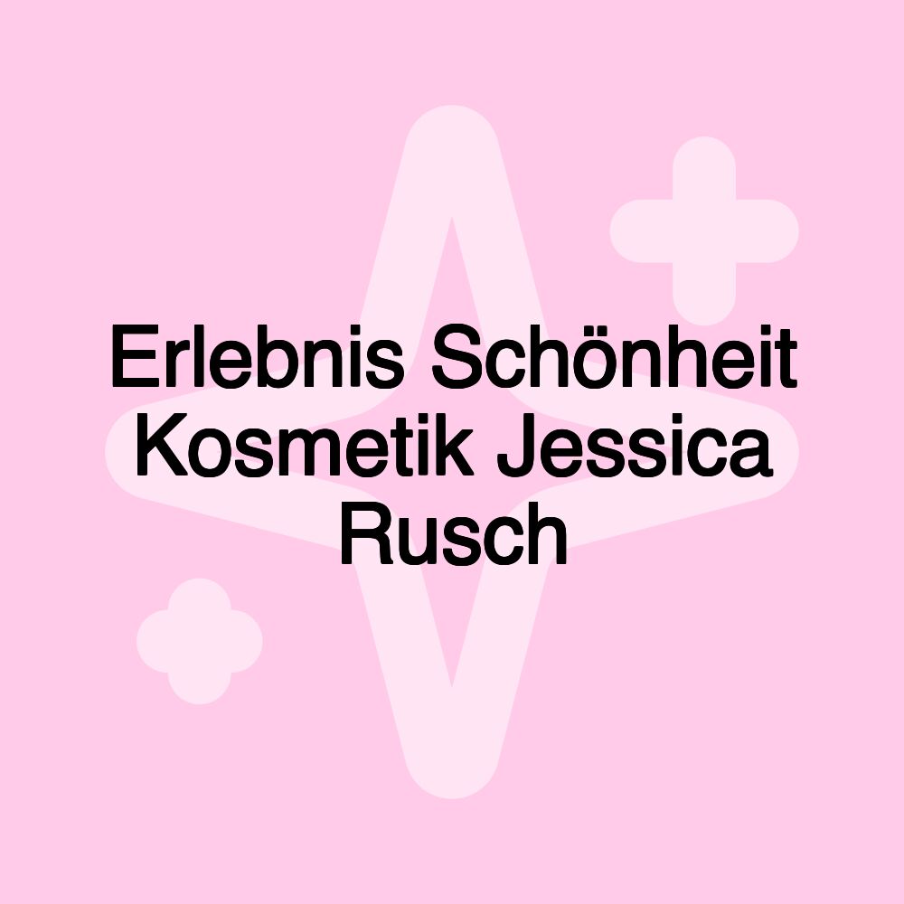 Erlebnis Schönheit Kosmetik Jessica Rusch