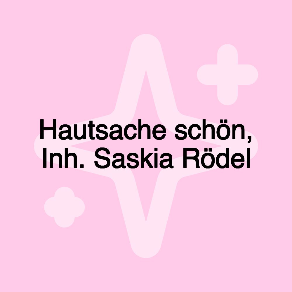 Hautsache schön, Inh. Saskia Rödel