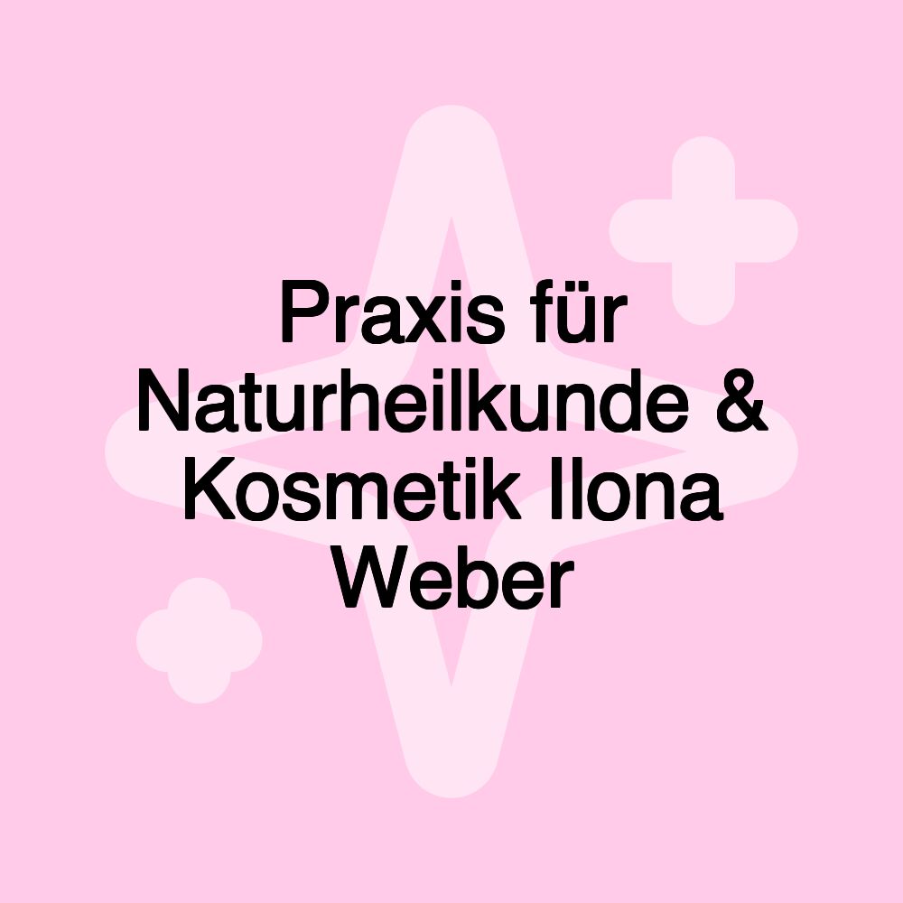 Praxis für Naturheilkunde & Kosmetik Ilona Weber