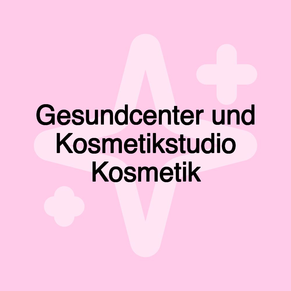 Gesundcenter und Kosmetikstudio Kosmetik