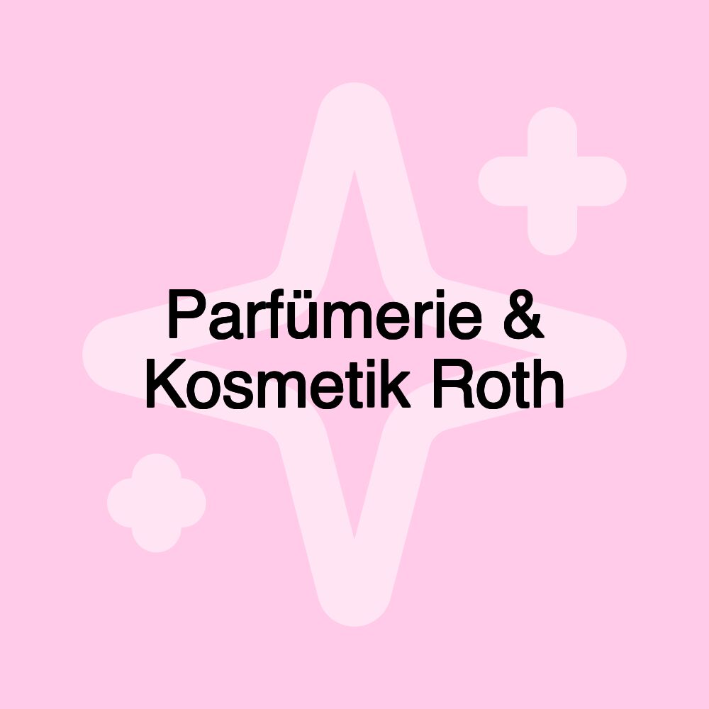 Parfümerie & Kosmetik Roth