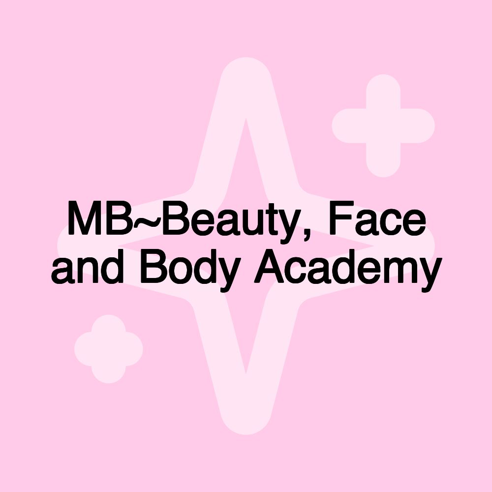 MB~Beauty, Face and Body Academy