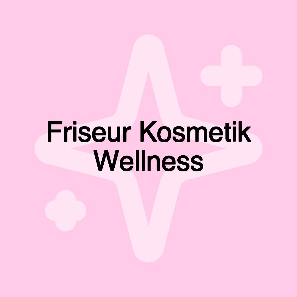 Friseur Kosmetik Wellness