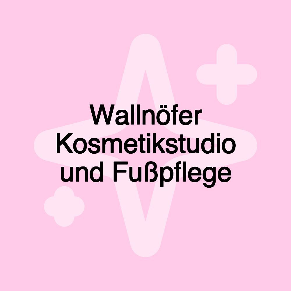 Wallnöfer Kosmetikstudio und Fußpflege