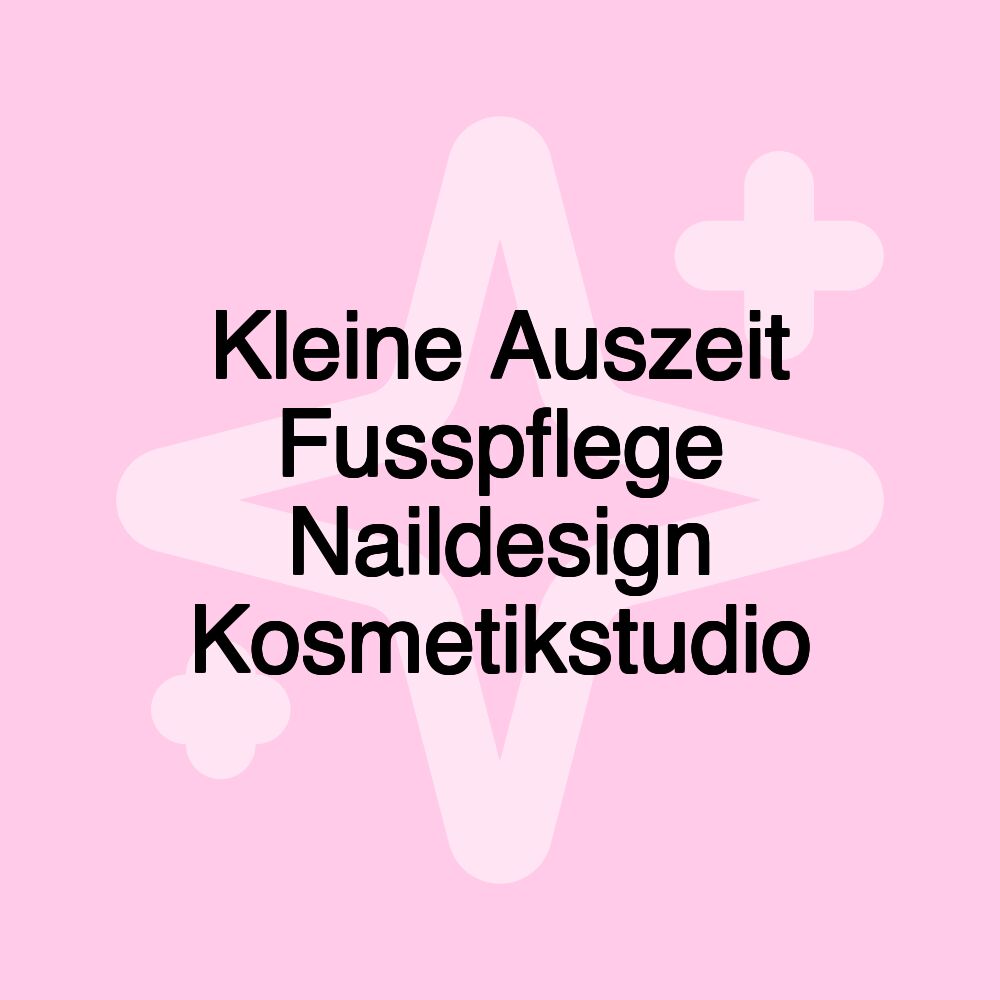 Kleine Auszeit Fusspflege Naildesign Kosmetikstudio