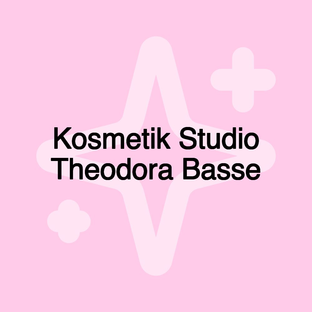 Kosmetik Studio Theodora Basse