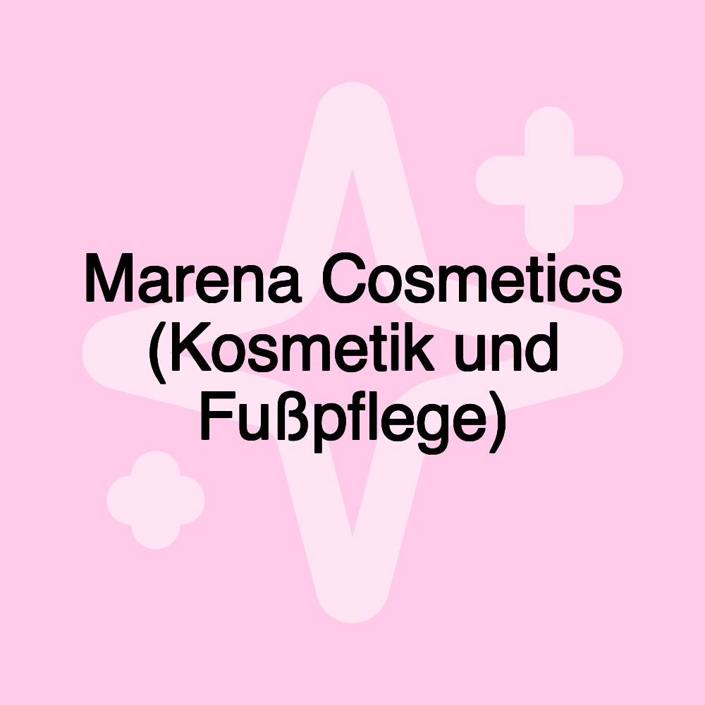 Marena Cosmetics (Kosmetik und Fußpflege)