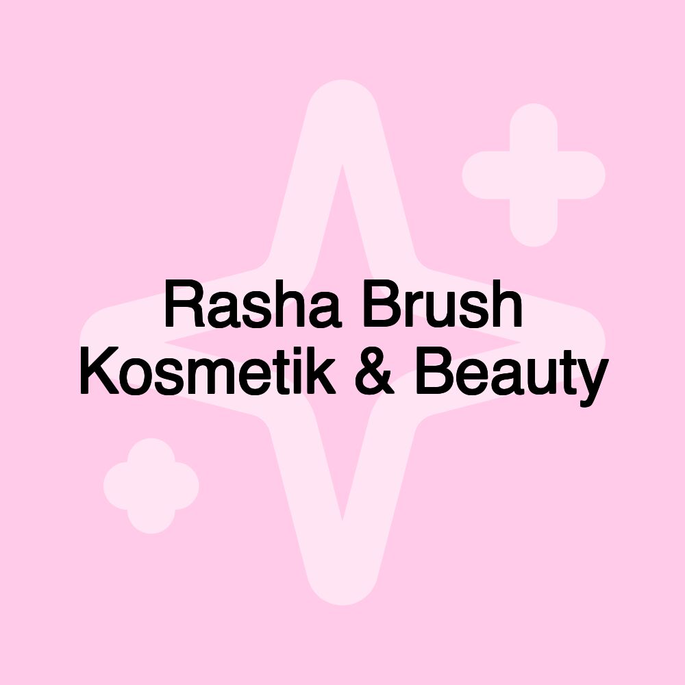 Rasha Brush Kosmetik & Beauty