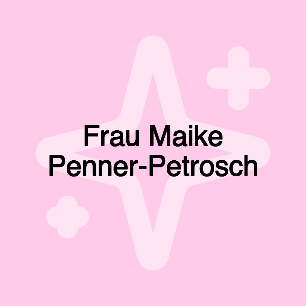 Frau Maike Penner-Petrosch