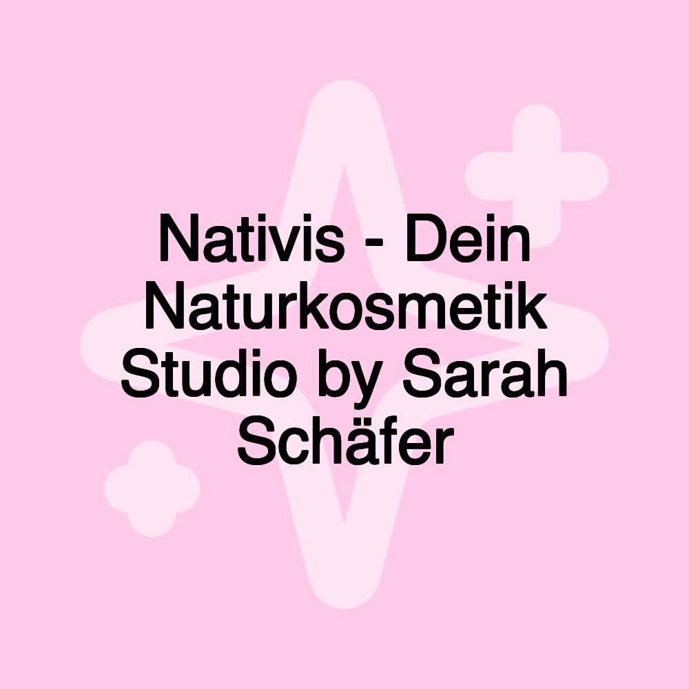 Nativis - Dein Naturkosmetik Studio by Sarah Schäfer