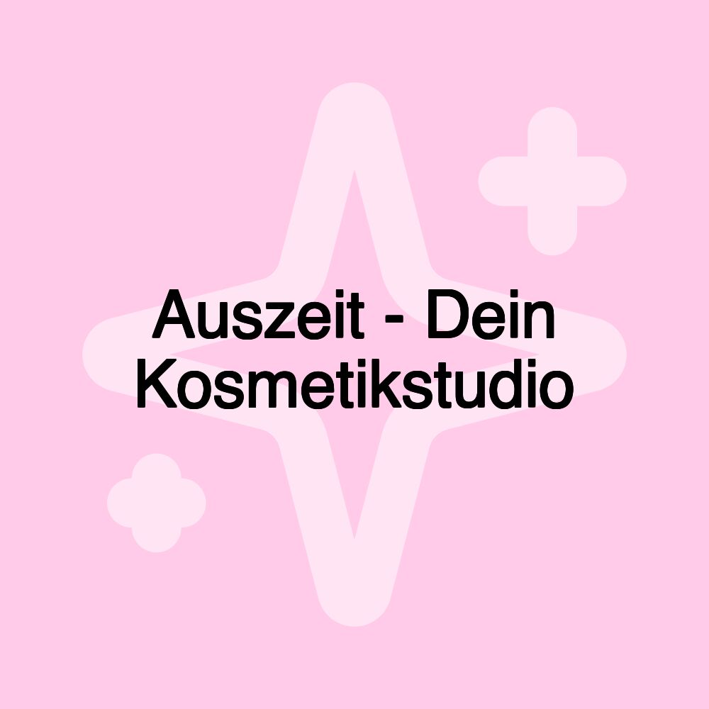 Auszeit - Dein Kosmetikstudio