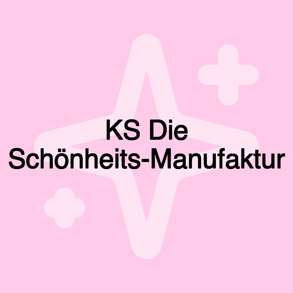 KS Die Schönheits-Manufaktur