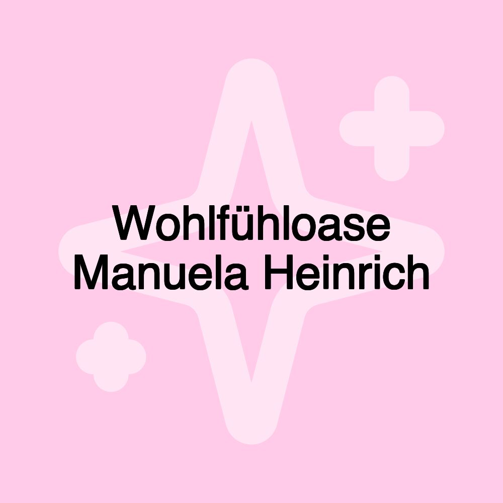 Wohlfühloase Manuela Heinrich