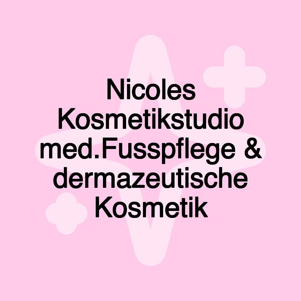 Nicoles Kosmetikstudio med.Fusspflege & dermazeutische Kosmetik