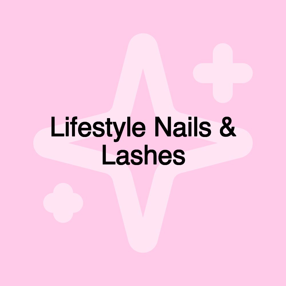 Lifestyle Nails & Lashes