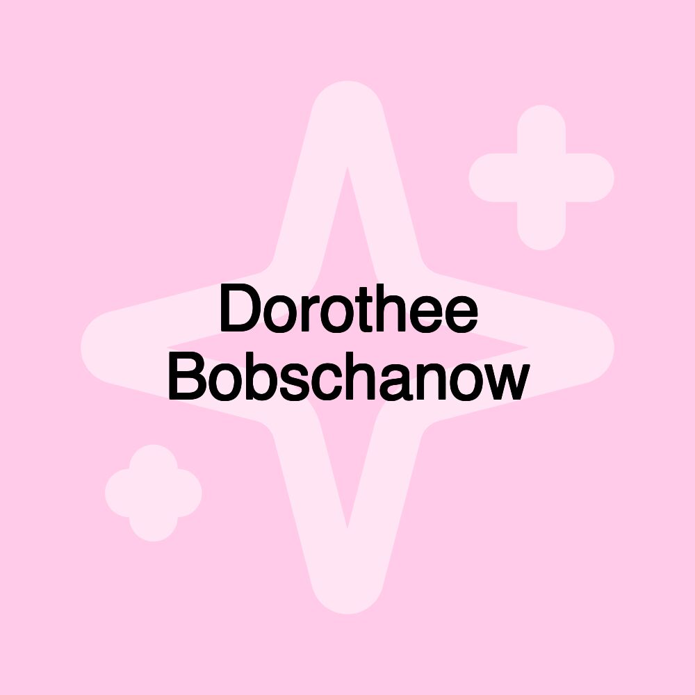 Dorothee Bobschanow