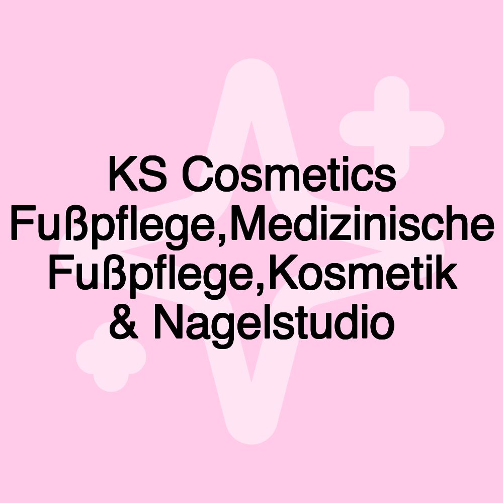 KS Cosmetics Fußpflege,Medizinische Fußpflege,Kosmetik & Nagelstudio