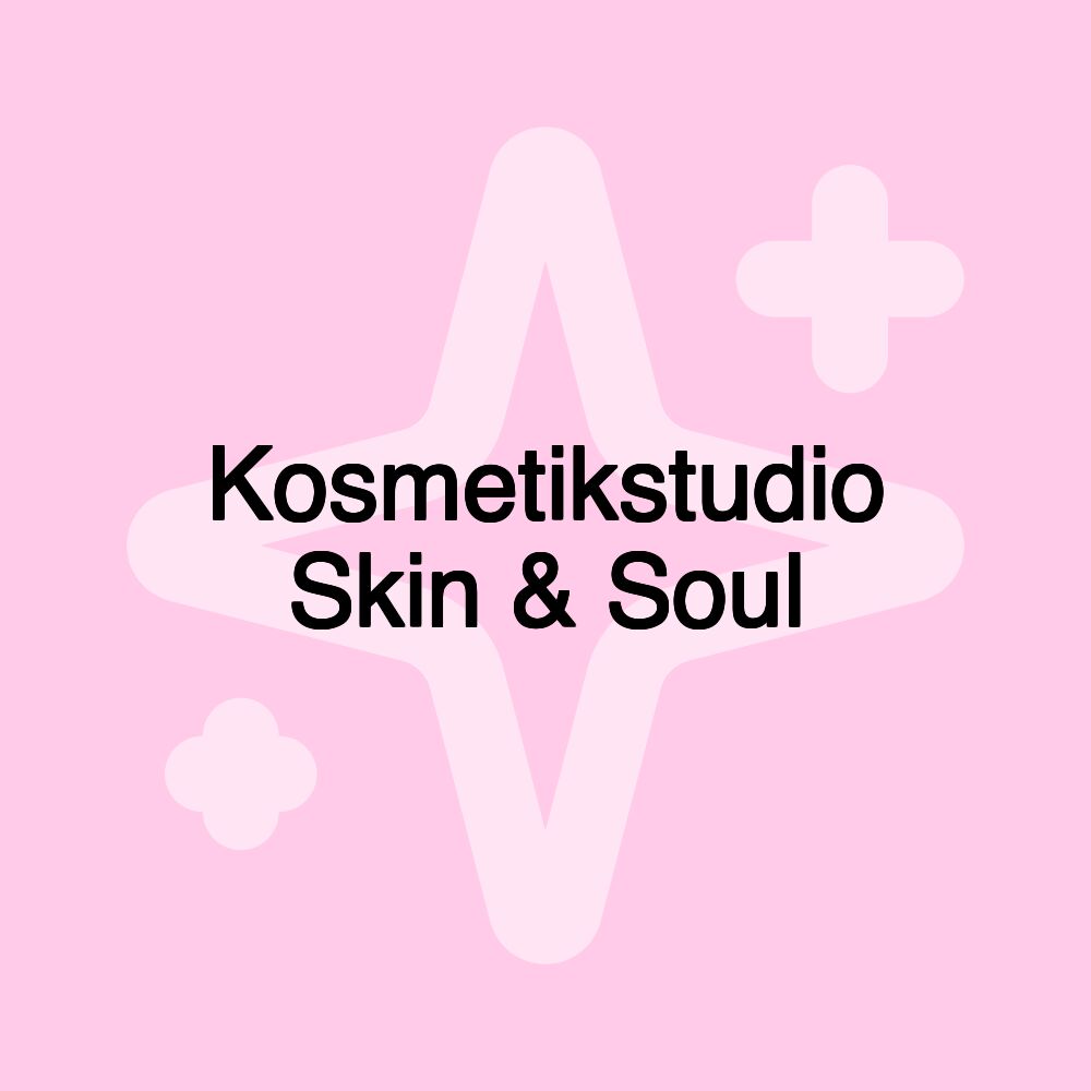 Kosmetikstudio Skin & Soul