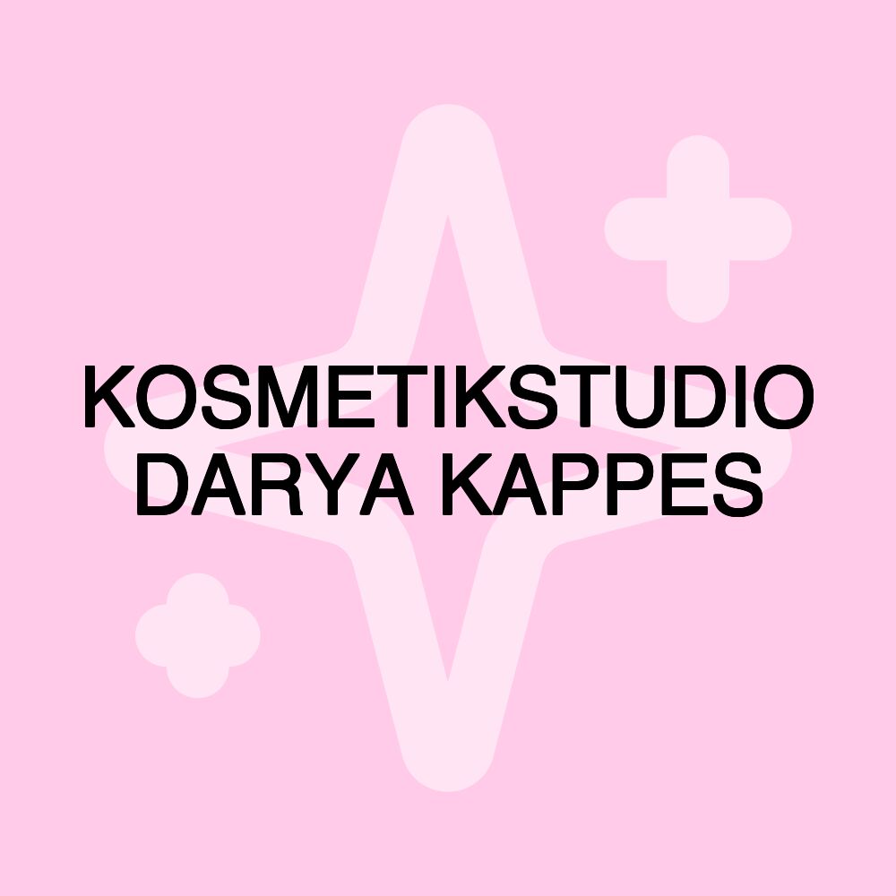 KOSMETIKSTUDIO DARYA KAPPES