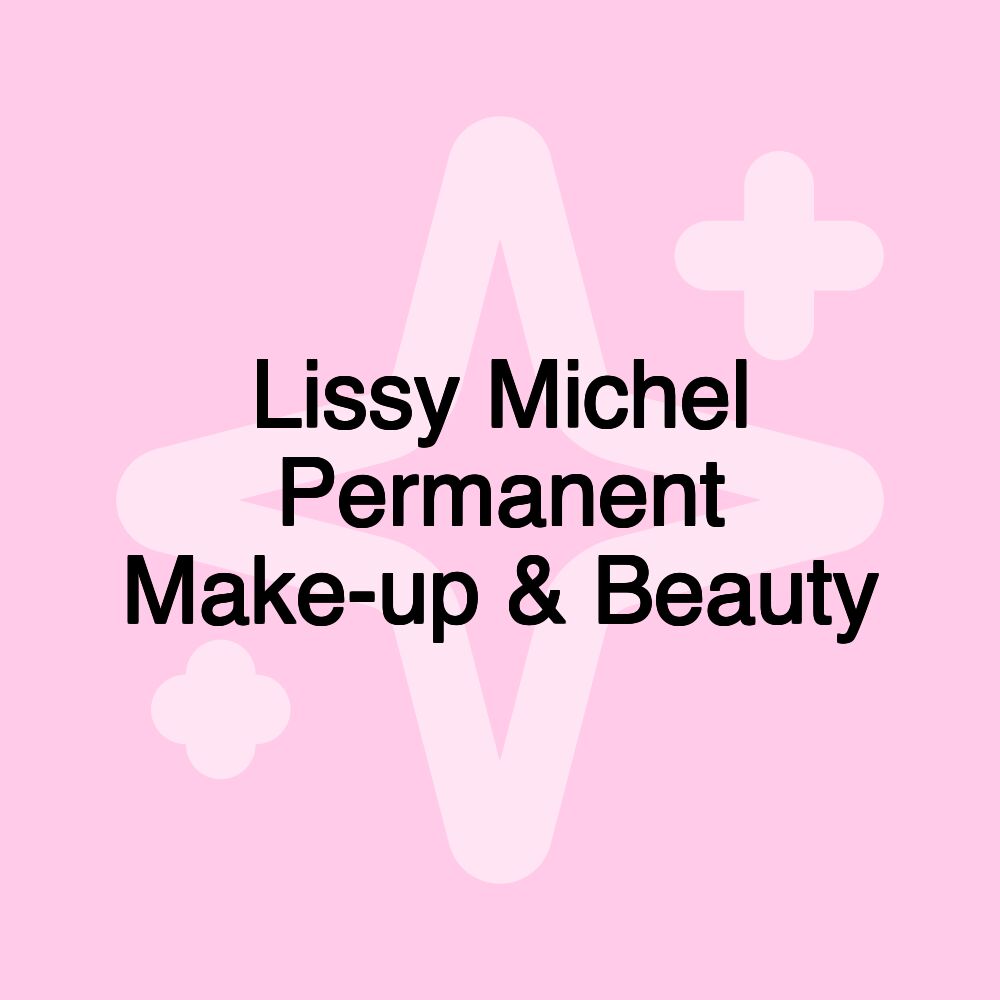 Lissy Michel Permanent Make-up & Beauty